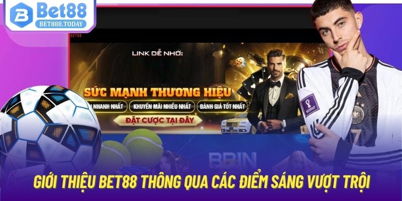 Giới thiệu Bet88 thông qua các điểm sáng vượt trội