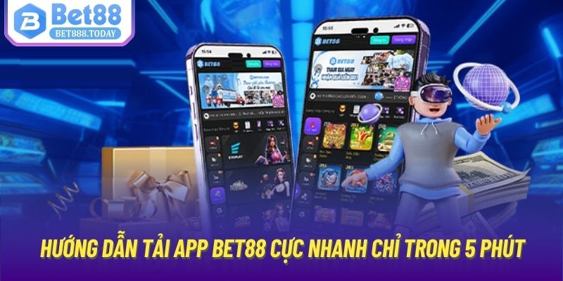 Hướng dẫn tải app Bet88 cực nhanh chỉ trong 5 phút