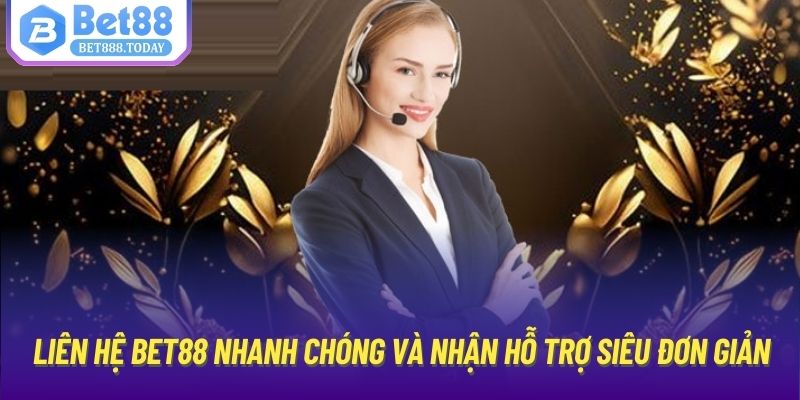 Liên Hệ Bet88 Nhanh Chóng Và Nhận Hỗ Trợ Siêu Đơn Giản