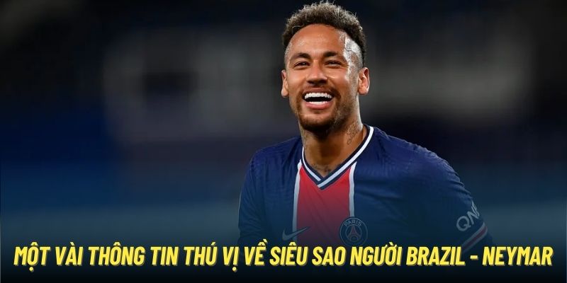 Một vài thông tin thú vị về siêu sao người Brazil - Neymar