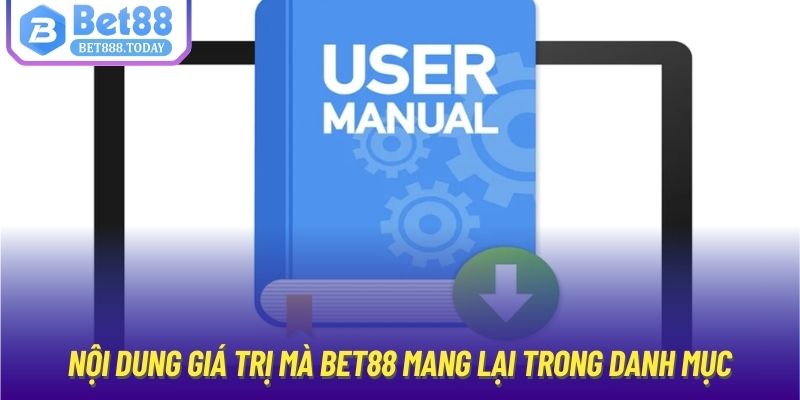 Nội dung giá trị mà Bet88 mang lại trong danh mục