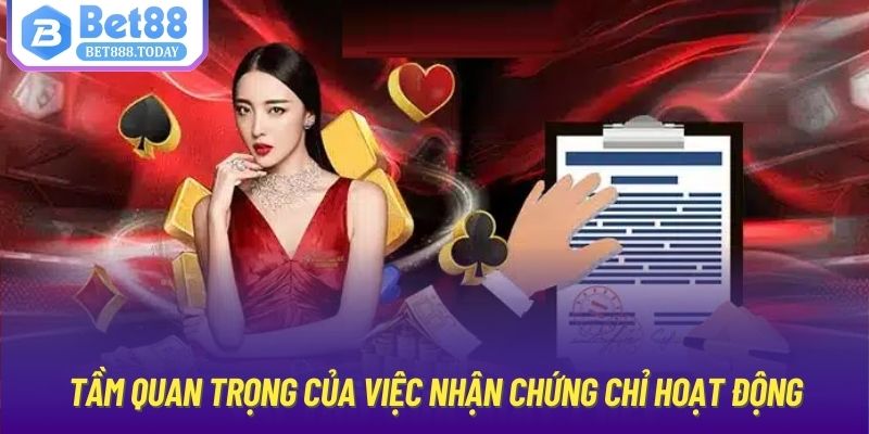 Tầm quan trọng của việc nhận chứng chỉ hoạt động