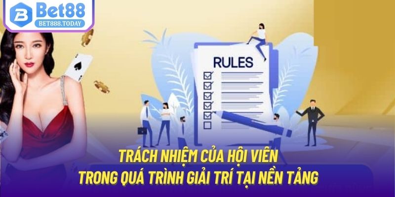 Trách nhiệm của hội viên trong quá trình giải trí tại nền tảng